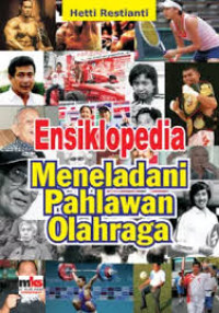 Image of Ensiklopedia Meneladani Pahlawan Olahraga