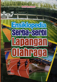Image of Ensiklopedia Serba-Serbi Lapangan Olahraga