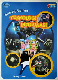 Image of Sekarang Aku Tahu Teknologi Informasi